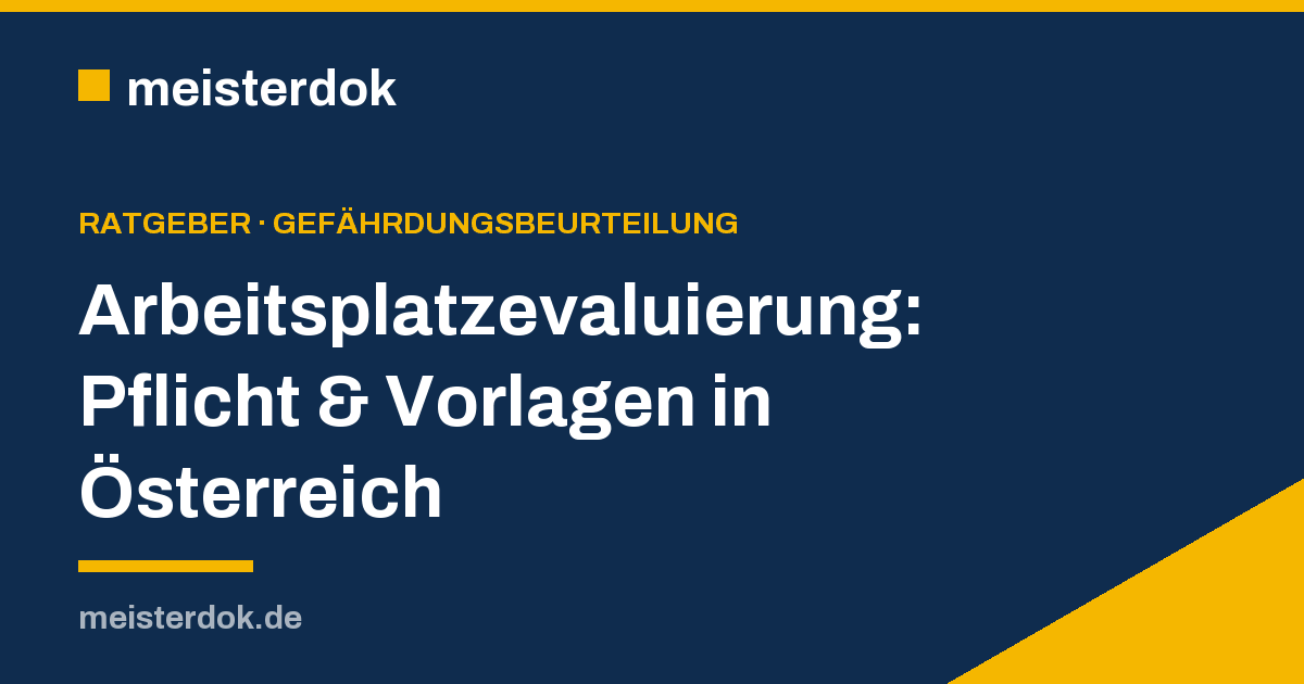 Arbeitsplatzevaluierung: Pflicht & Vorlagen in Österreich