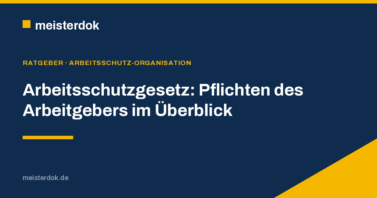 Arbeitsschutzgesetz: Pflichten des Arbeitgebers