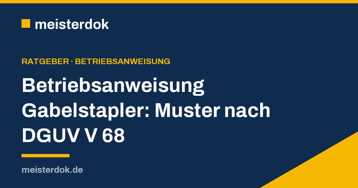 Betriebsanweisung Gabelstapler: Muster nach DGUV V 68