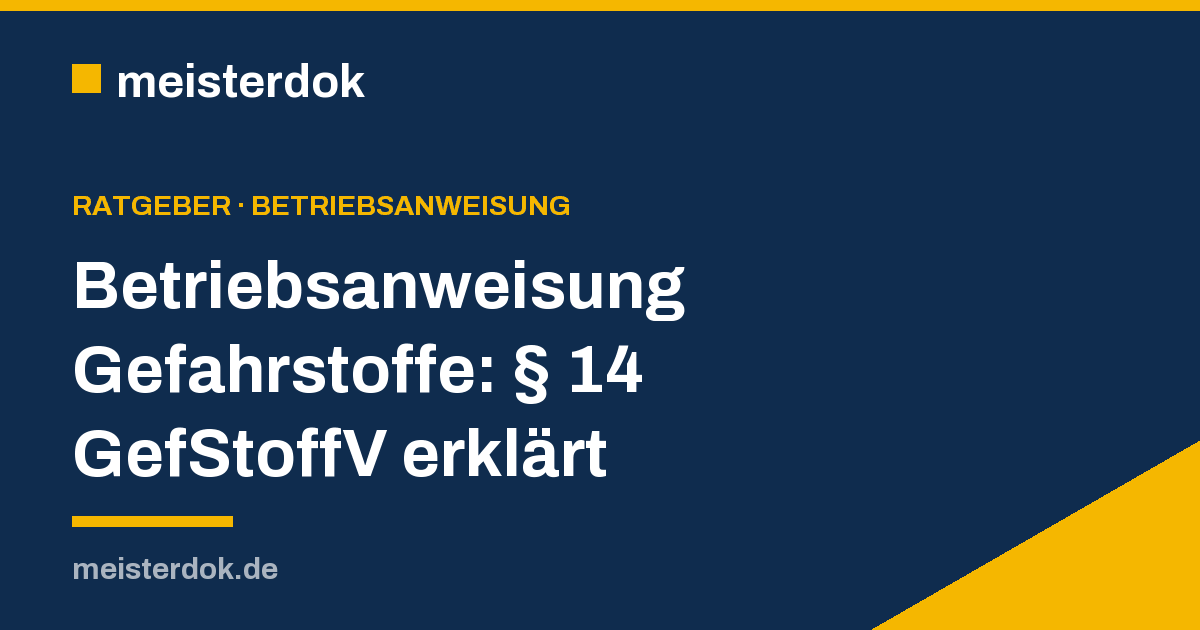 Betriebsanweisung Gefahrstoffe: § 14 GefStoffV erklärt