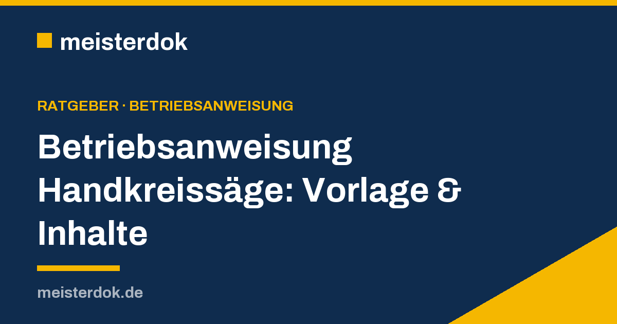 Betriebsanweisung Handkreissäge: Vorlage & Inhalte