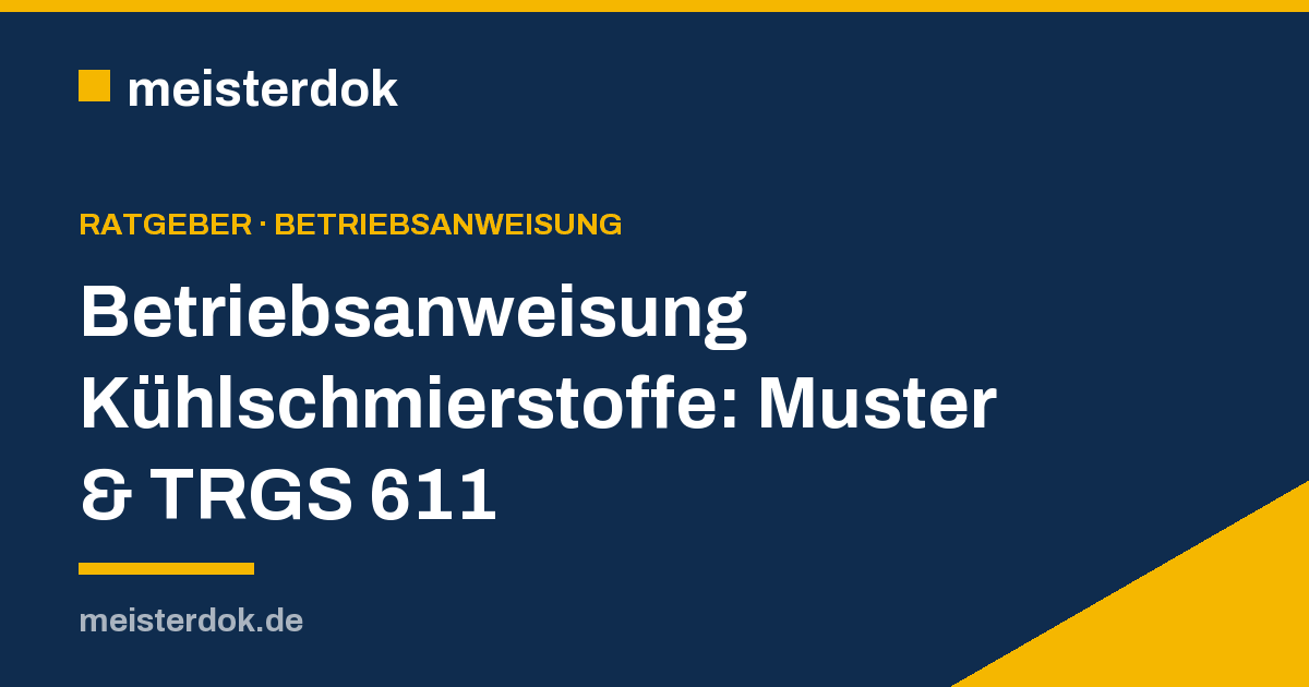 Betriebsanweisung Kühlschmierstoffe: Muster & TRGS 611