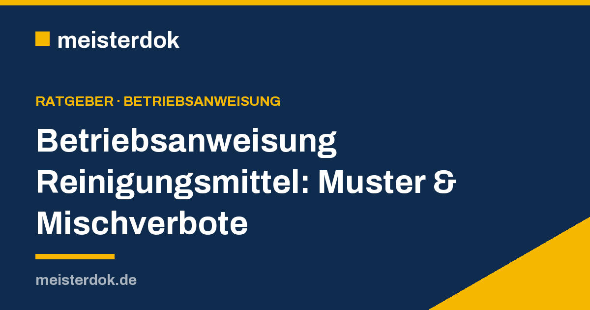 Betriebsanweisung Reinigungsmittel: Muster & Mischverbote