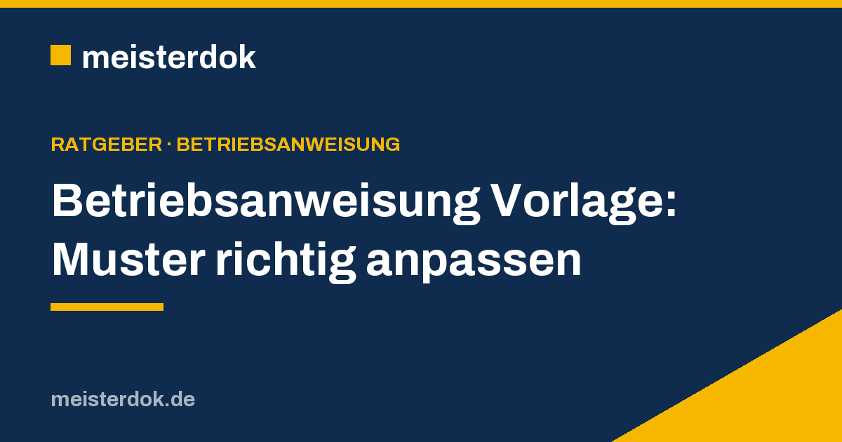 Betriebsanweisung Vorlage: Muster richtig anpassen