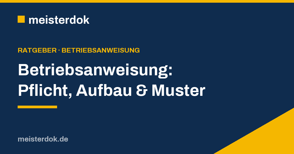 Betriebsanweisung: Pflicht, Aufbau & Muster