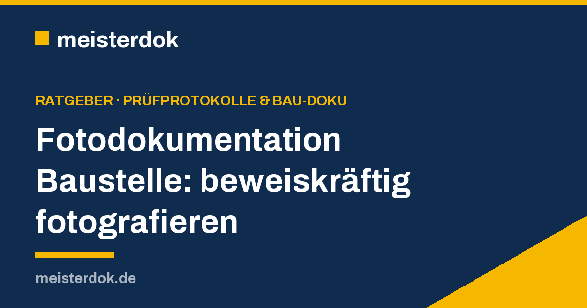 Fotodokumentation Baustelle: beweiskräftig fotografieren