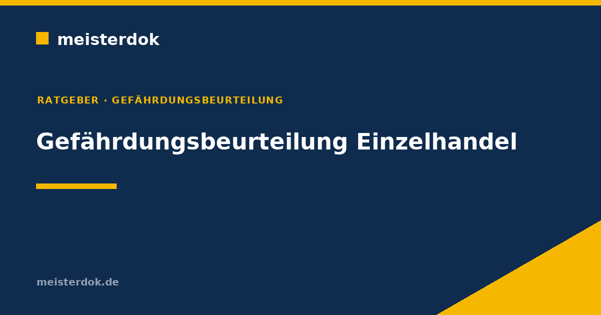 Gefährdungsbeurteilung Einzelhandel: Pflichten & Vorlage