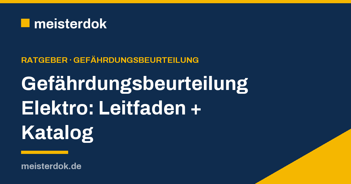 Gefährdungsbeurteilung Elektro: Leitfaden + Katalog
