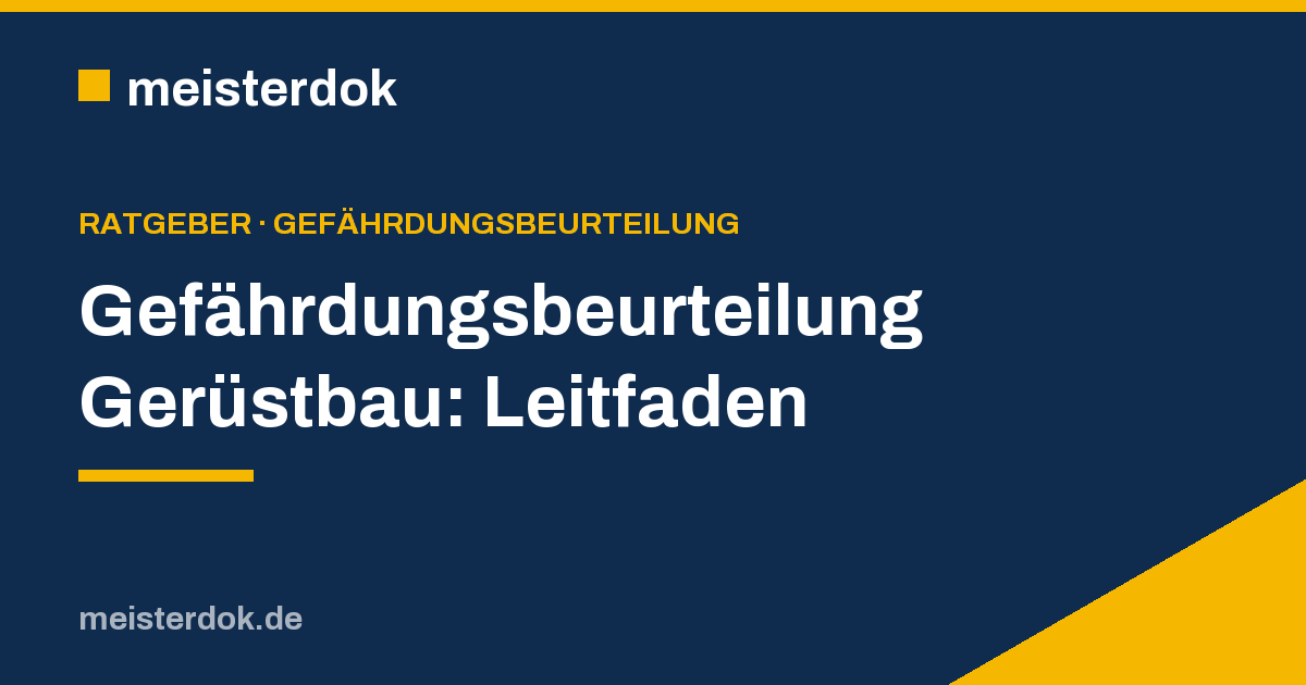 Gefährdungsbeurteilung Gerüstbau: Leitfaden