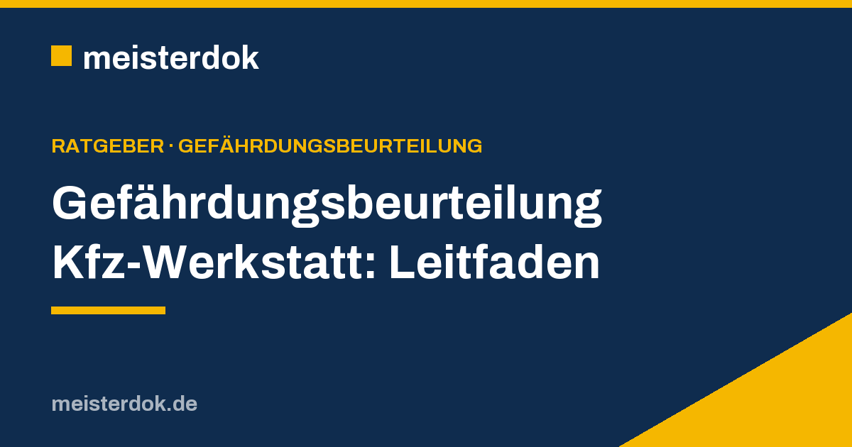 Gefährdungsbeurteilung Kfz-Werkstatt: Leitfaden