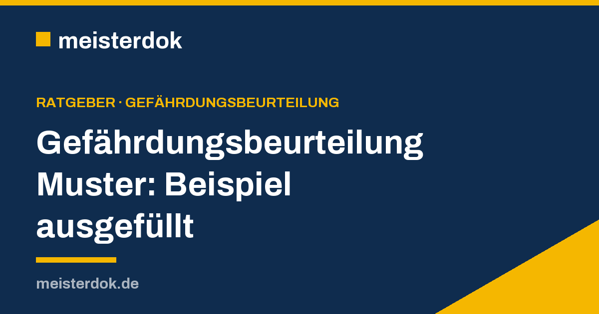Gefährdungsbeurteilung Muster: Beispiel ausgefüllt
