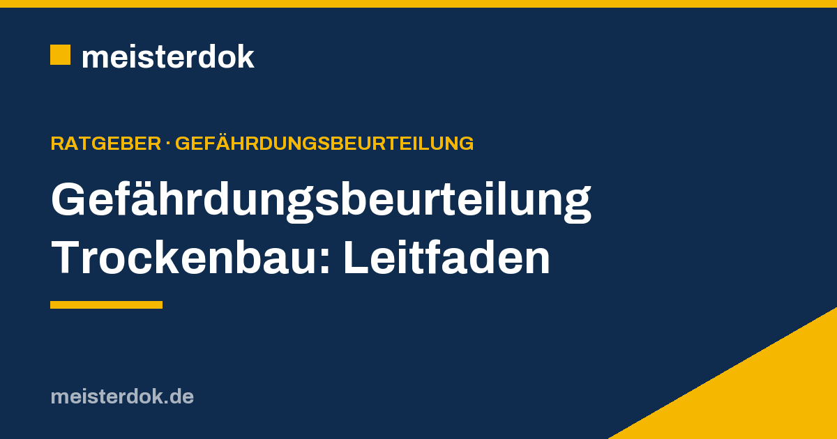 Gefährdungsbeurteilung Trockenbau: Leitfaden