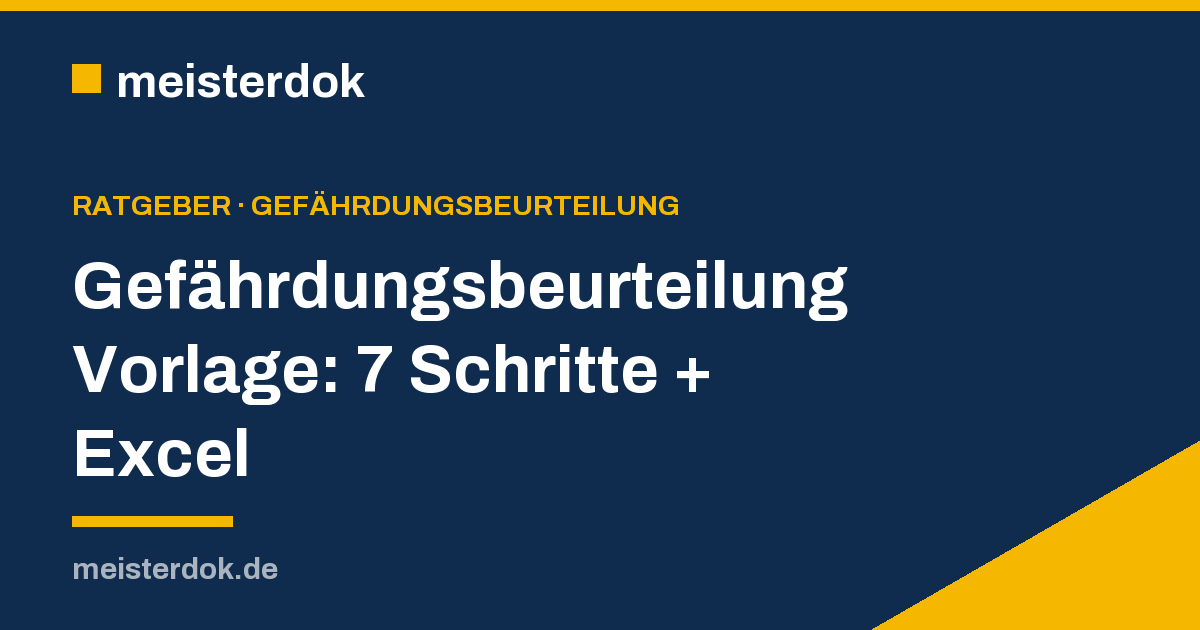 Gefährdungsbeurteilung Vorlage: 7 Schritte + Excel