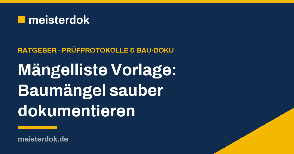 Mängelliste Vorlage: Baumängel sauber dokumentieren