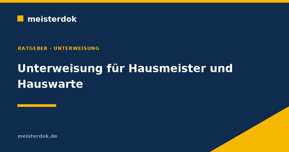 Unterweisung Hausmeister: Pflichten, Inhalte, Nachweis