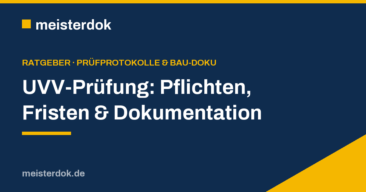 UVV-Prüfung: Pflichten, Fristen & Dokumentation